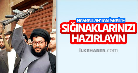 Nasrallah'tan İsrail'e: Sığınaklarınızı hazırlayın