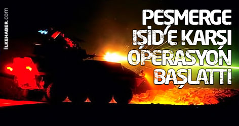 Peşmerge IŞİD’e karşı operasyon başlattı