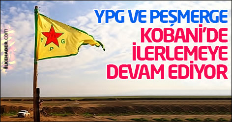 YPG ve Peşmerge Kobani'de ilerlemeye devam ediyor