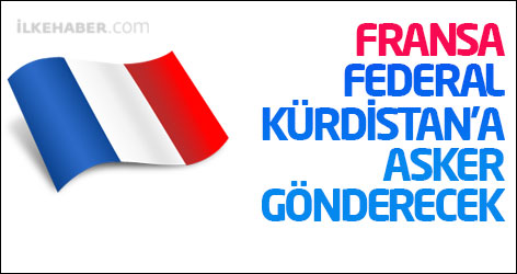 Fransa Federal Kürdistan'a asker gönderecek