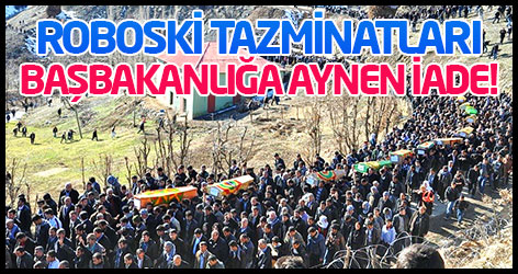 Roboski tazminatları Başbakanlığın hesabına iade edilmiş