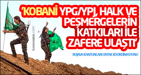 'Kobani YPG/YPJ, Halk ve Peşmergelerin katkıları ile zafere ulaştı'