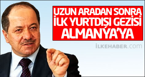 Barzani, uzun bir aradan sonra ilk yurtdışı gezisi için Almanya'da