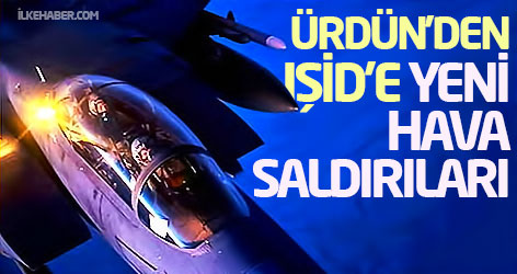 Ürdün'den IŞİD'e yeni hava saldırıları