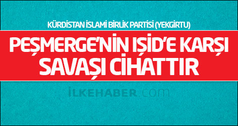 Kürdistan İslami Birlik Partisi: Peşmerge’nin IŞİD’e karşı savaşı cihattır
