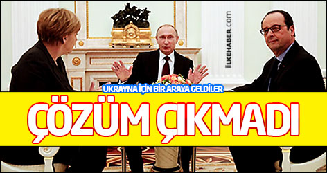 Hollande-Putin-Merkel görüşmesinden sonuç çıkmadı