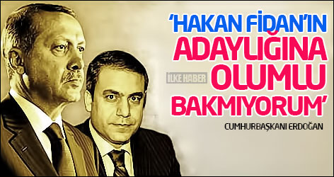 Erdoğan: Hakan Fidan’ın adaylığına olumlu bakmıyorum