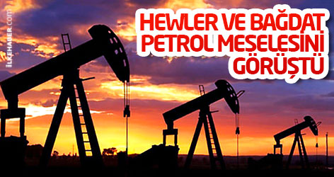 Hewler ve Bağdat petrol meselesini görüştü