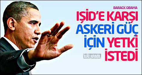 Obama IŞİD’e karşı askeri güç için yetki istedi