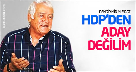 Dengir Mir Mehmet Fırat: HDP’den aday değilim