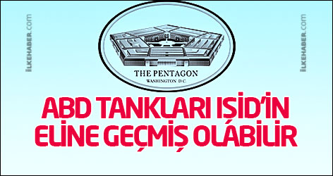 Pentagon: ABD tankları IŞİD'in eline geçmiş olabilir