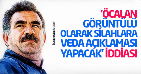'Öcalan görüntülü olarak silahlara veda açıklaması yapacak' iddiası