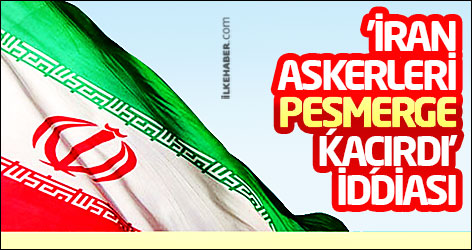 'İran askerleri peşmerge kaçırdı' iddiası