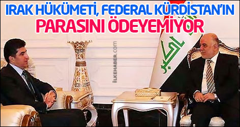 Irak Hükümeti, Federal Kürdistan'ın parasını ödeyemiyor