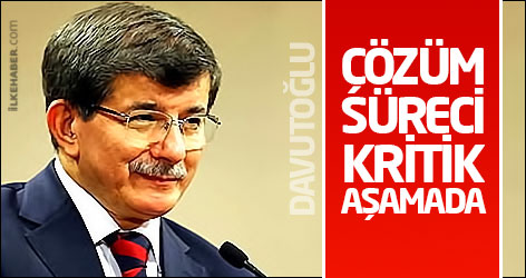 Davutoğlu: Çözüm süreci kritik aşamada