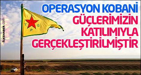 YPG: Operasyon Kobani güçlerimizin katılımıyla gerçekleştirilmiştir
