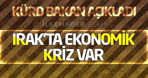 Kürd bakan açıkladı: Irak’ta ekonomik kriz var