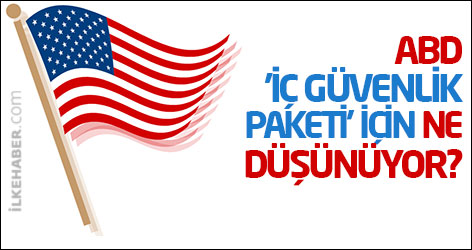 ABD 'İç Güvenlik Paketi' için ne düşünüyor?