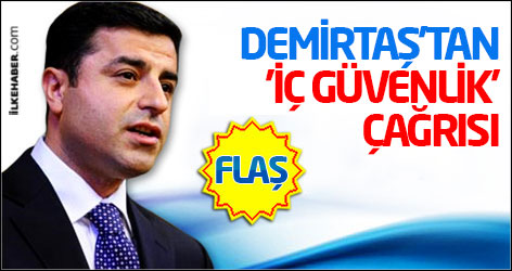 Demirtaş'tan 'iç güvenlik' çağrısı