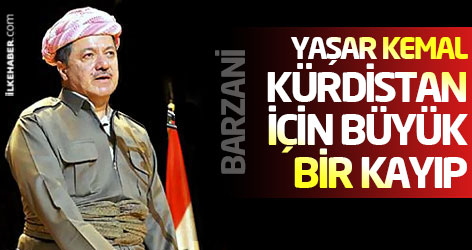 Barzani: Yaşar Kemal Kürdistan için büyük bir kayıp