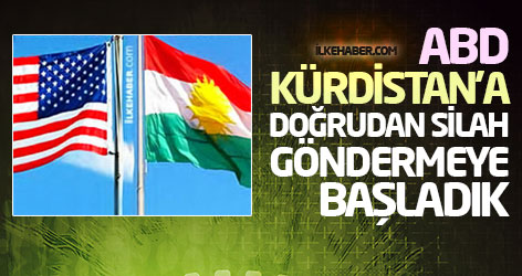 ABD: Kürdistan’a doğrudan silah göndermeye başladık