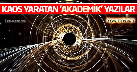 Kaos yaratan 'akademik' yazılar
