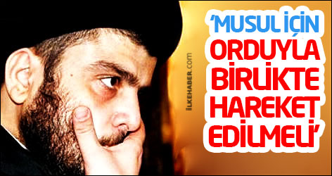 Mukteda es-Sadr: Musul için orduyla birlikte hareket edilmeli