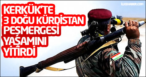 Kerkük’te 3 Doğu Kürdistan Peşmergesi yaşamını yitirdi