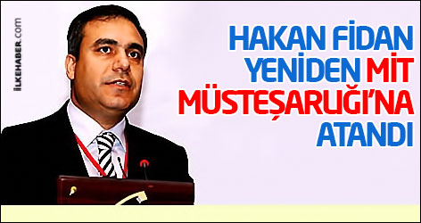 Hakan Fidan yeniden MİT Müsteşarlığı'na atandı