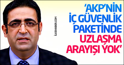 Baluken: AKP’nin iç güvenlik paketinde uzlaşma arayışı yok