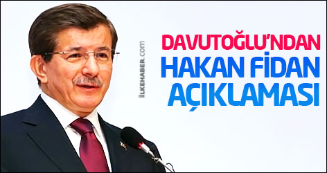 Davutoğlu'ndan Hakan Fidan açıklaması