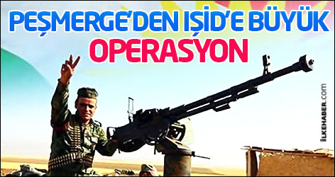 Peşmerge’den IŞİD’e büyük operasyon