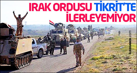 Irak ordusu Tikrit’te ilerleyemiyor