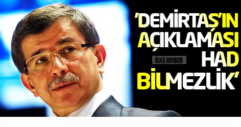 Davutoğlu: 'Demirtaş’ın açıklaması had bilmezlik'