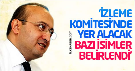 Akdoğan: İzleme Komitesi'nde yer alacak bazı isimler belirlendi
