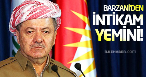 Barzani’den intikam yemini!