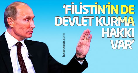 Putin: Filistin’in de devlet kurma hakkı var