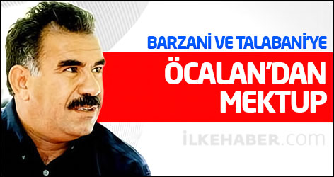 Öcalan'dan Barzani ve Talabani'ye mektup
