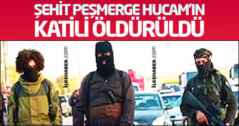 Şehit peşmerge Hucam'ın katili öldürüldü