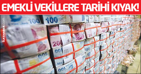 Emekli vekillere tarihi kıyak!