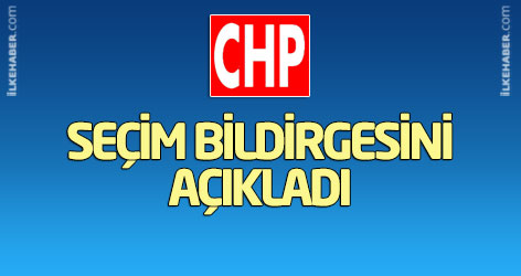 CHP, seçim bildirgesini açıkladı