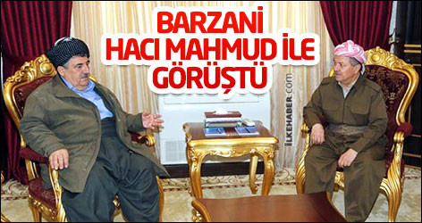 Barzani, Hacı Mahmud ile görüştü