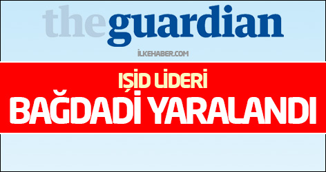 Guardian: IŞİD lideri Bağdadi yaralandı