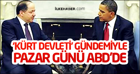 Barzani 'Kürt devleti' gündemiyle Pazar günü ABD’de