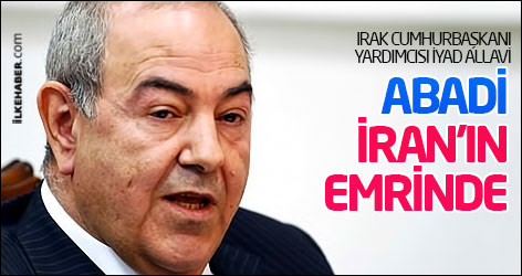 İyad Allavi: Abadi İran’ın emrinde
