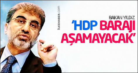 Taner Yıldız: 'HDP barajı aşamayacak'