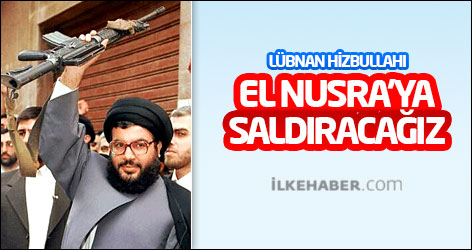 Hizbullah: El Nusra’ya saldıracağız