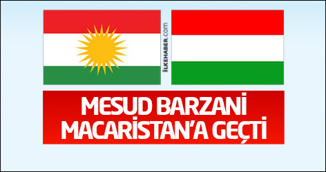 Mesud Barzani Macaristan’a geçti
