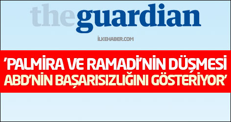 'Palmira ve Ramadi’nin düşmesi ABD’nin başarısızlığını gösteriyor'