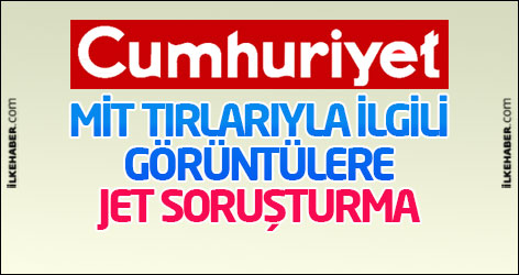 Cumhuriyet'in manşetine jet soruşturma